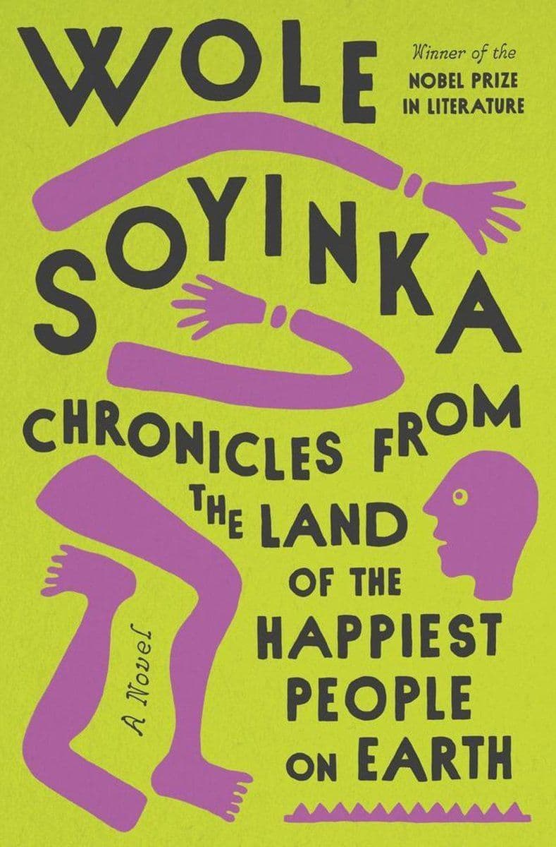 Cover of chronicles from the land of the happiest people on earth by wole soyinka